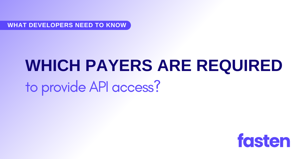 Developers Need to Know: Which Payers Are Required to Provide API Access?