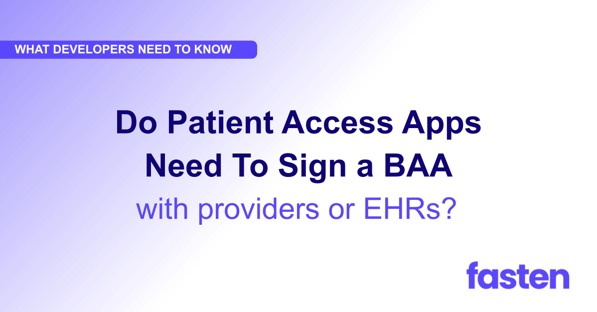 Developers Need to Know: Do Patient Access Apps Need to Sign a BAA with Providers/EHRs?